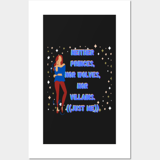 Neither princes nor wolves nor villains just me Posters and Art